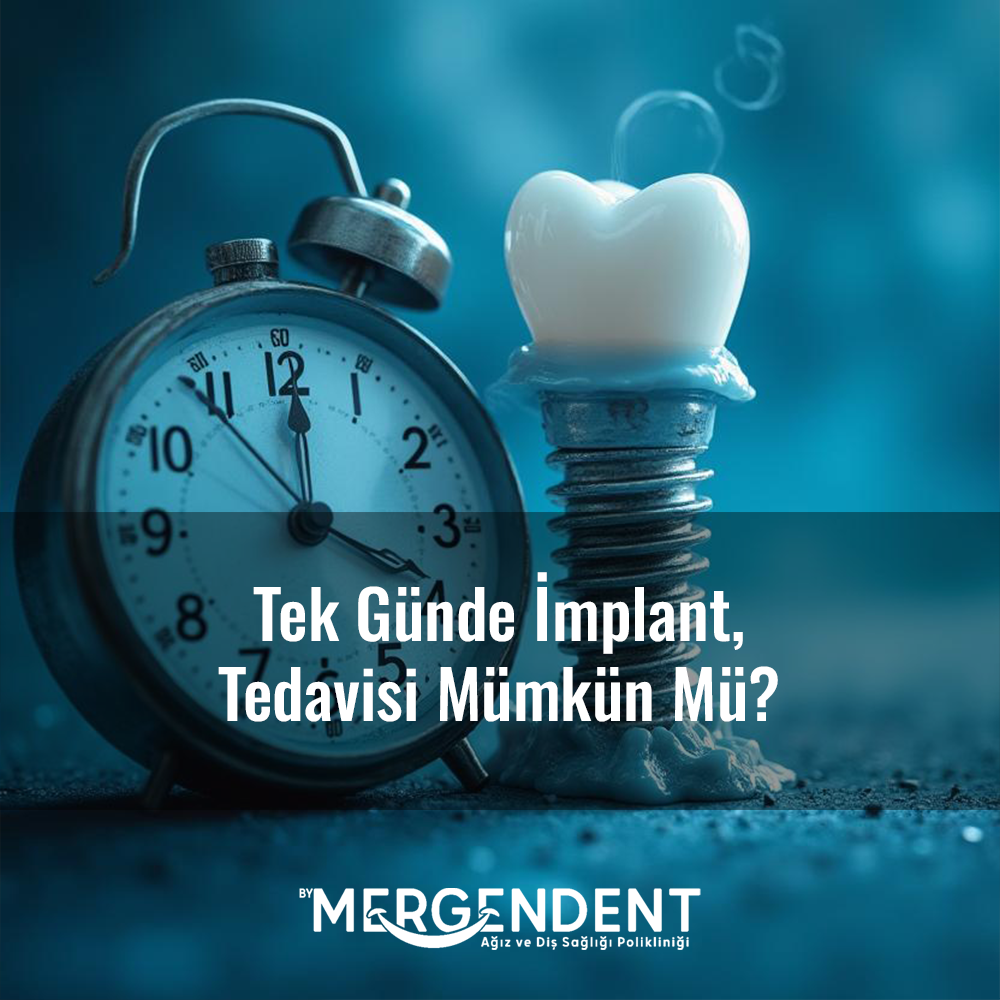 tek günde implant, ağrısız implant tedavisi, hızlı implant